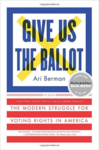 Give Us the Ballot- The Modern Struggle for Voting Rights in America