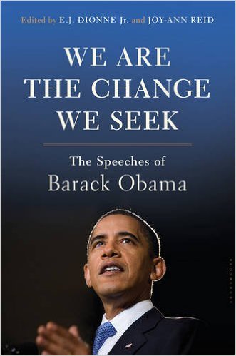 We Are the Change We Seek- The Speeches of Barack Obama