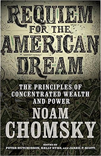 Requiem for the American Dream: The 10 Principles of Concentration of Wealth & Power
